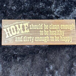Rustic Wall Sign Home Should Be Clean Enough To Be Healthy And Dirty Enoungh